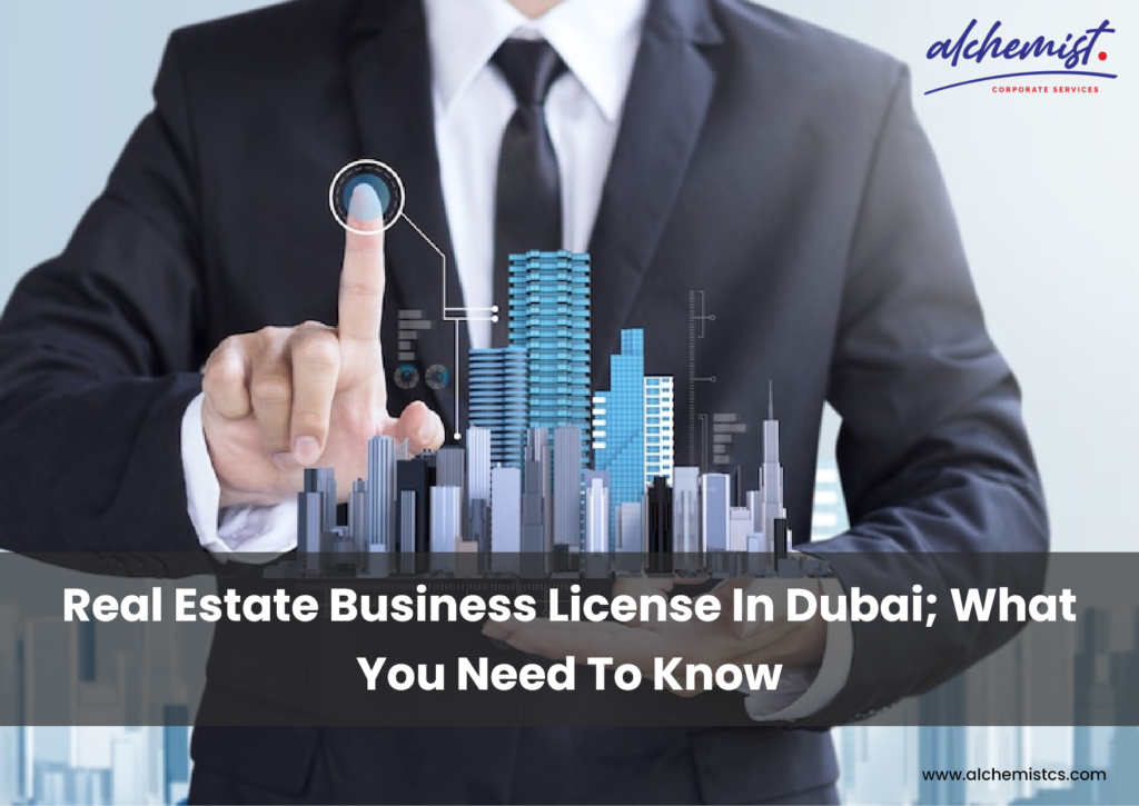 Real estate business license in Dubai; What you need to know