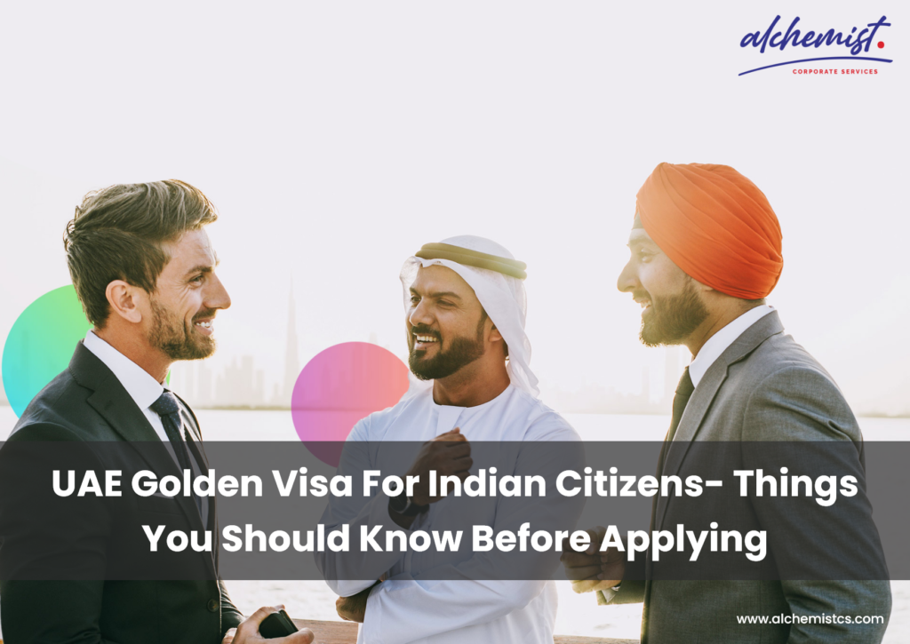 UAE Golden Visa For Indian Citizens- Things you Should Know Before Applying