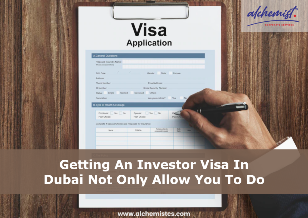 Getting an investor visa in Dubai not only allows you to do