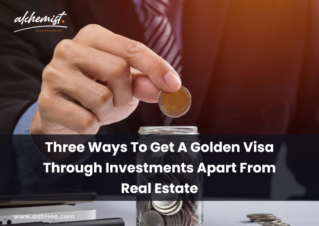 Three Ways to Get a Golden Visa through Investments Apart From Real Estate